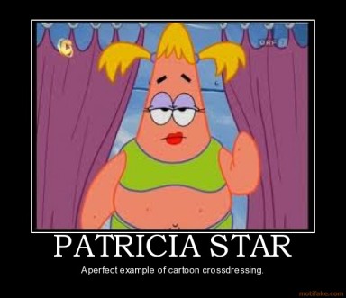 patricia-star-patricia-star-spongebob-patrick-crossdressing-demotivational-poster-1283598070